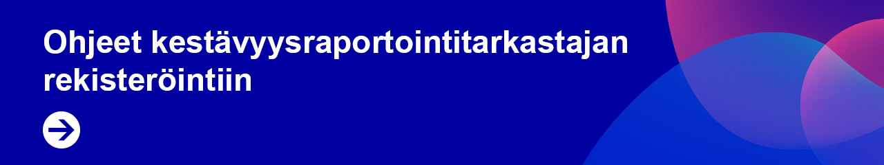 Ohjeet kestävyysraportointitarkastajan rekisteröintiin